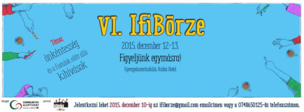 VI. IfiBörze – „Figyeljünk egymásra!”