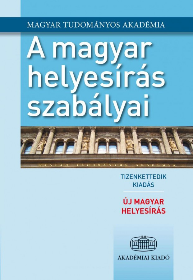 Megjelent a Magyar Helyesírás Szabályainak tizenkettedik kiadása