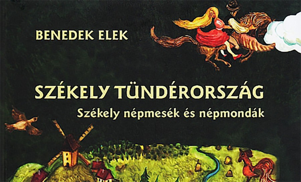 Benedek Elek: Székely Tündérország