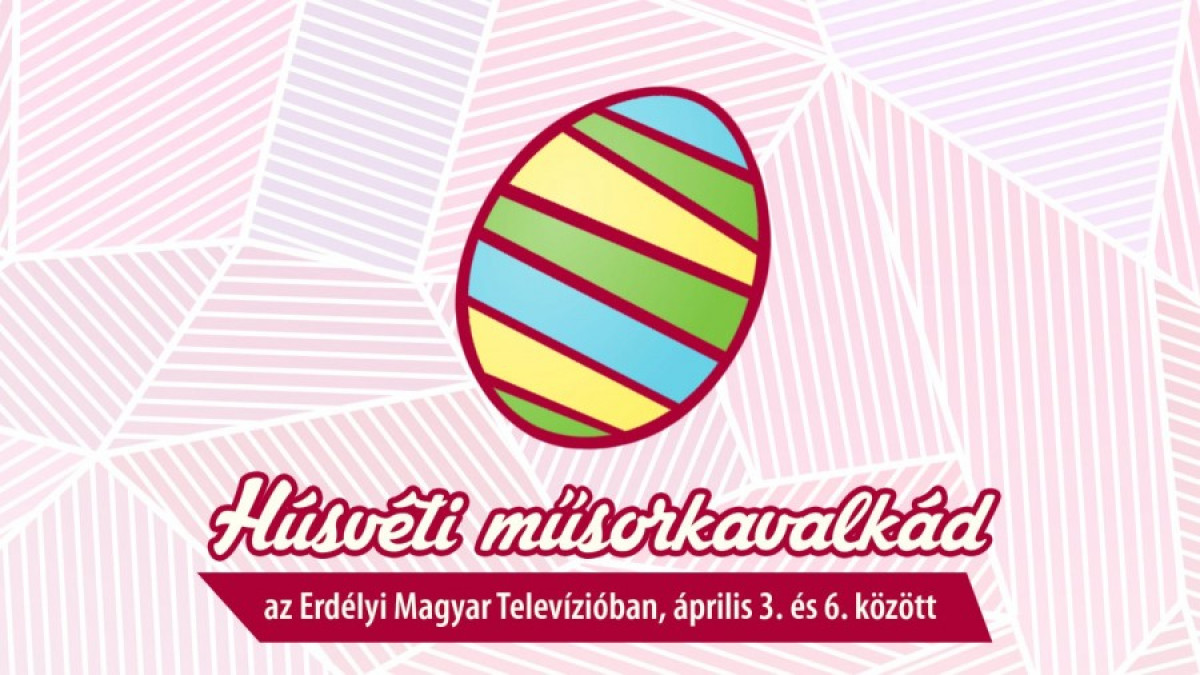 Húsvéti műsorok az Erdélyi Magyar Televízióban