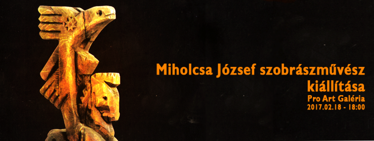 Miholcsa József szobrászművész kiállítása